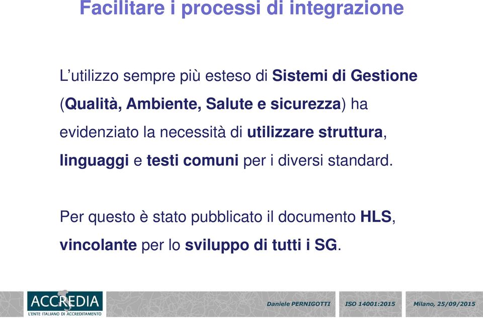 utilizzare struttura, linguaggi e testi comuni per i diversi standard.