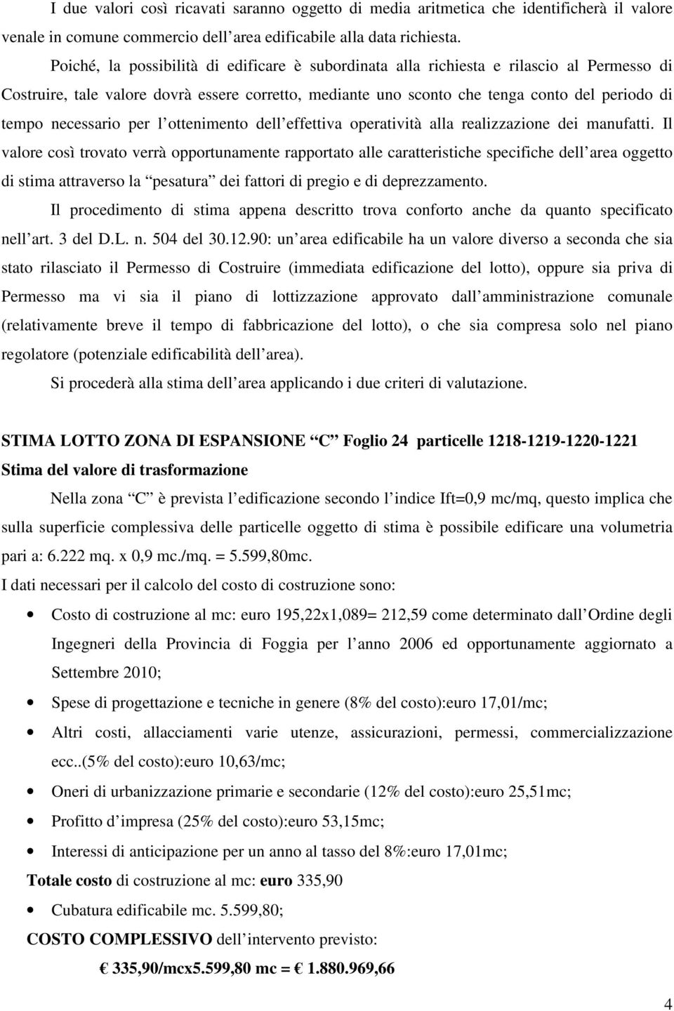 necessario per l ottenimento dell effettiva operatività alla realizzazione dei manufatti.