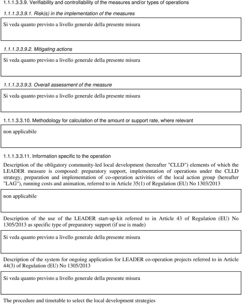 1.1.3.3.10. Methodology for calculation of the amount or support rate, where relevant non applicabile 1.1.1.3.3.11.