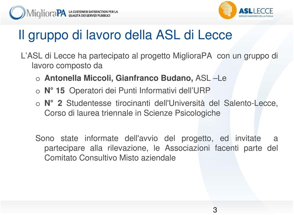 tirocinanti dell'università del Salento-Lecce, Corso di laurea triennale in Scienze Psicologiche Sono state informate