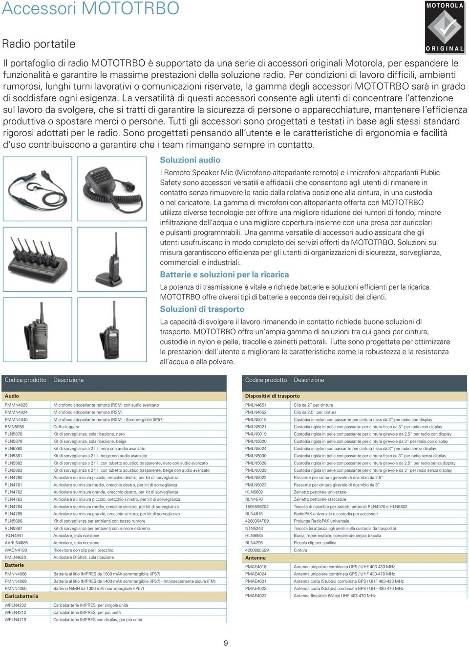 La versatilità di questi accessori consente agli utenti di concentrare l attenzione sul lavoro da svolgere, che si tratti di garantire la sicurezza di persone o apparecchiature, mantenere l