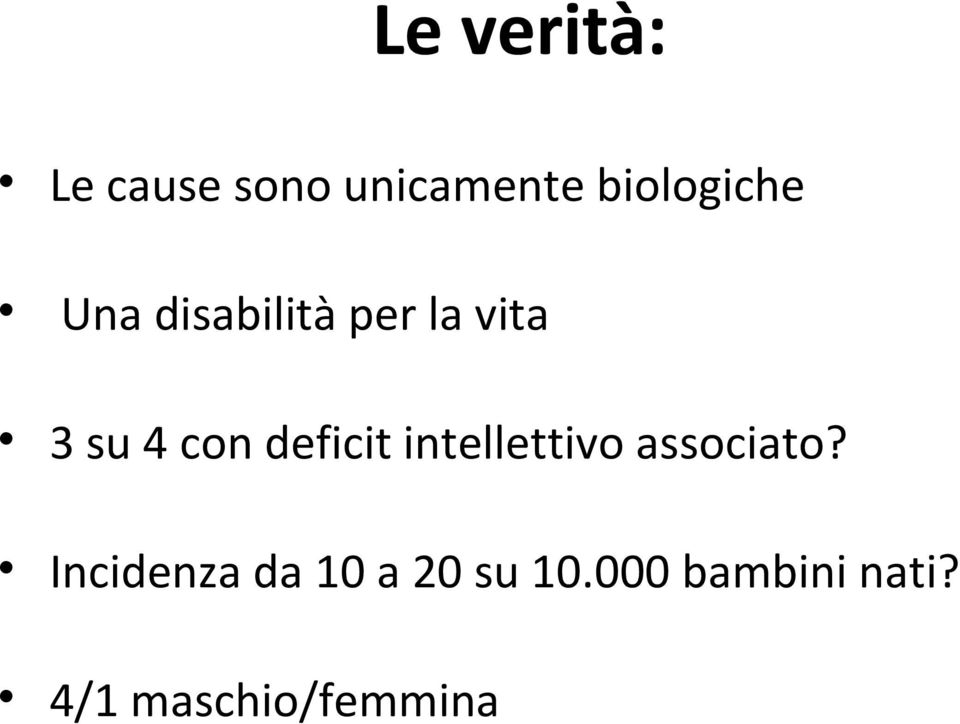 con deficit intellettivo associato?