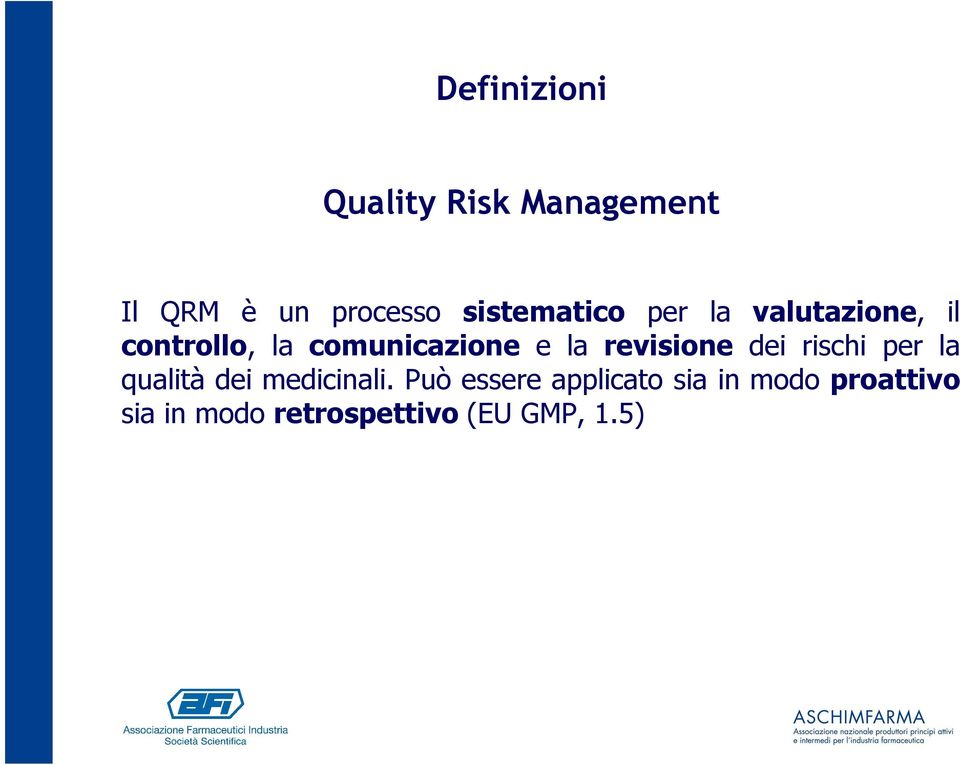 la revisione dei rischi per la qualità dei medicinali.