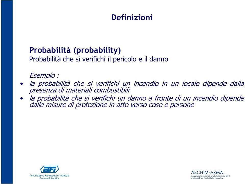 dalla presenza di materiali combustibili la probabilità che si verifichi un danno a