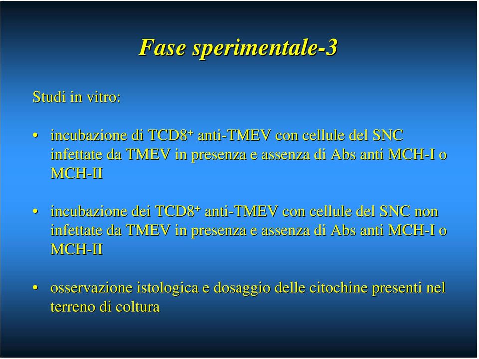 anti-tmev con cellule del SNC non infettate da TMEV in presenza e assenza di Abs anti MCH-I