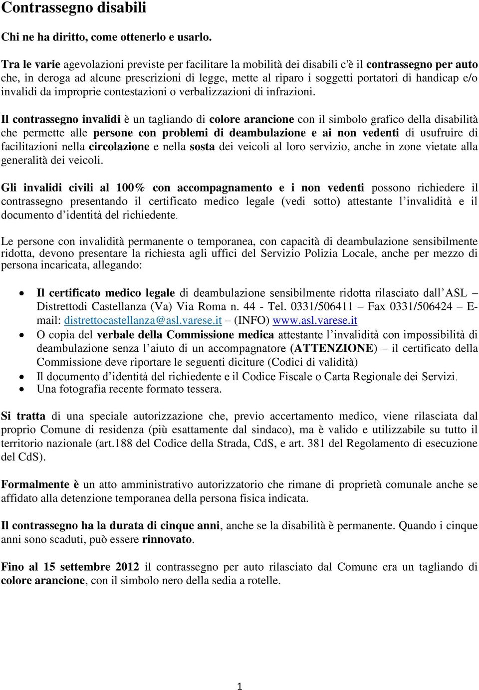 handicap e/o invalidi da improprie contestazioni o verbalizzazioni di infrazioni.