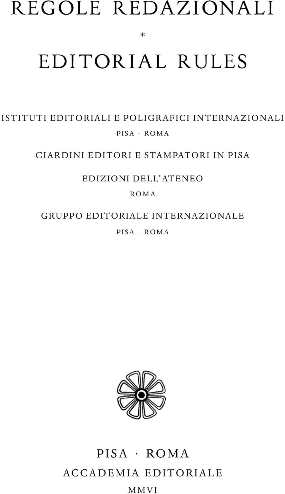 GIARDINI EDITORI E STAMPATORI IN PISA EDIZIONI DELL ATENEO ROMA