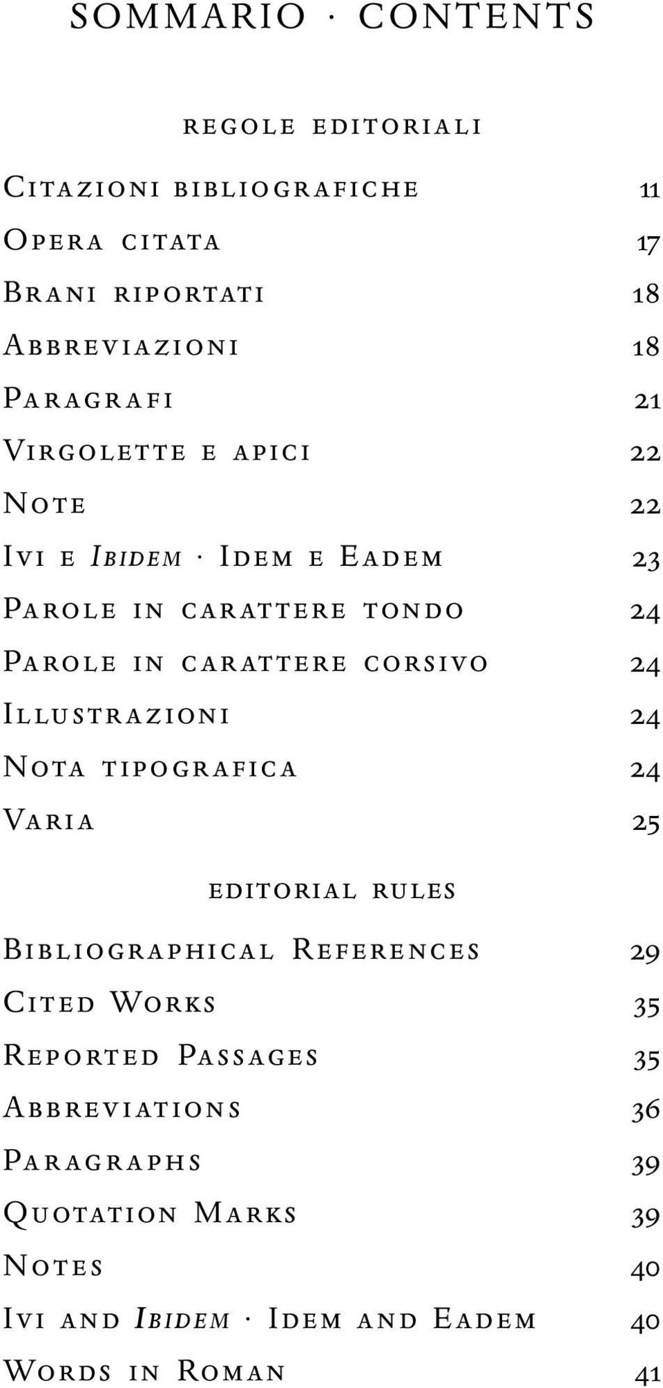 Illustrazioni Nota tipografica Varia 11 17 18 18 21 22 22 23 24 24 24 24 25 editorial rules Bibliographical References Cited Works