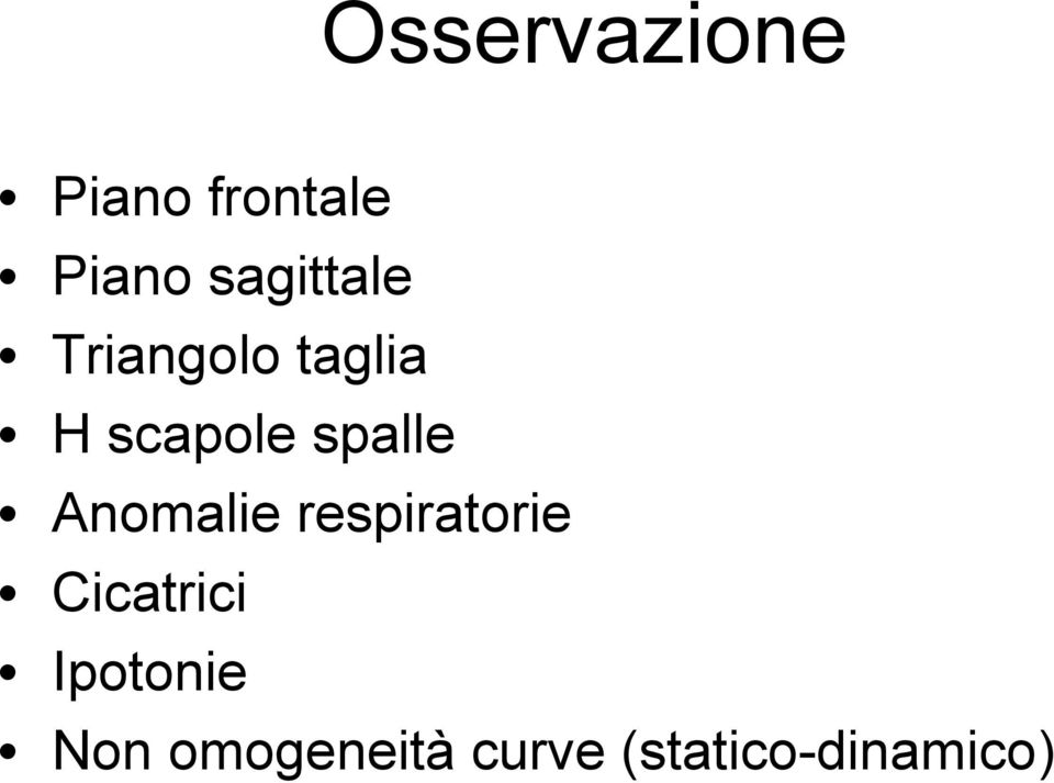 spalle Anomalie respiratorie Cicatrici