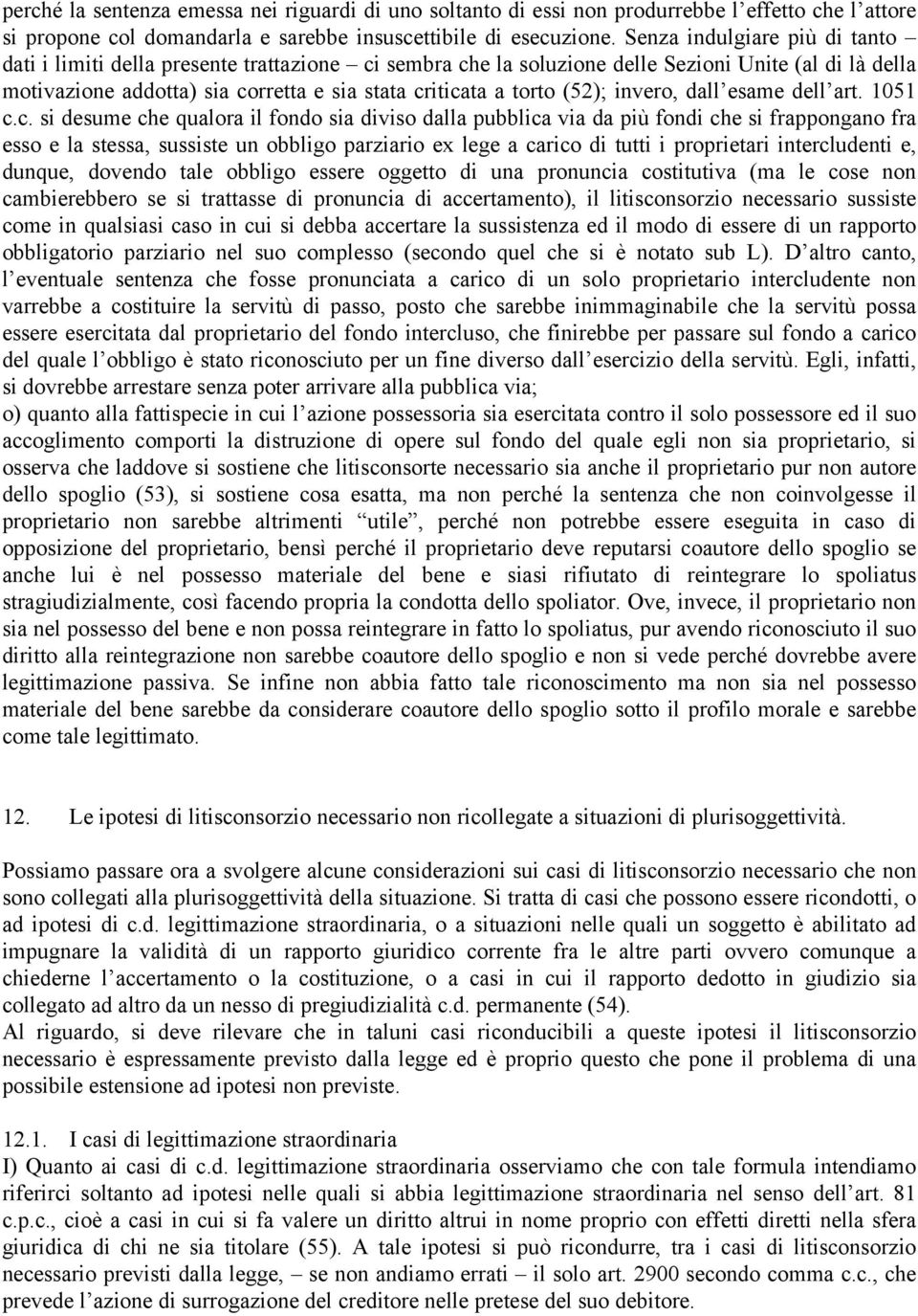 (52); invero, dall esame dell art. 1051 c.