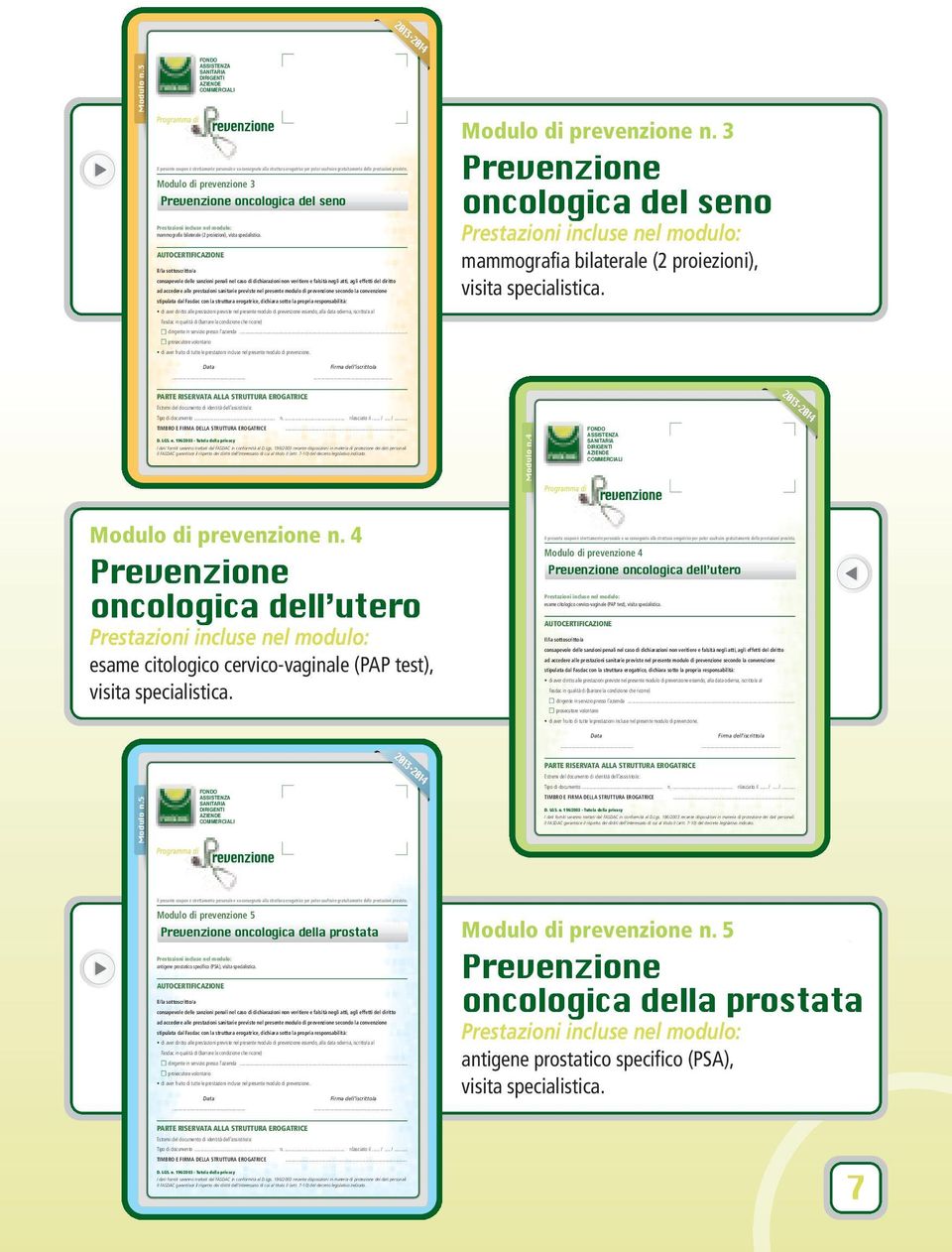 4 Modulo di prevenzione n. 4 oncologica dell utero esame citologico cervico-vaginale (PAP test), visita specialistica.