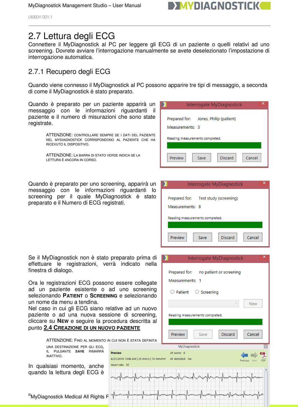 1 Recupero degli ECG Quando viene connesso il MyDiagnostick al PC possono apparire tre tipi di messaggio, a seconda di come il MyDiagnostick è stato preparato.