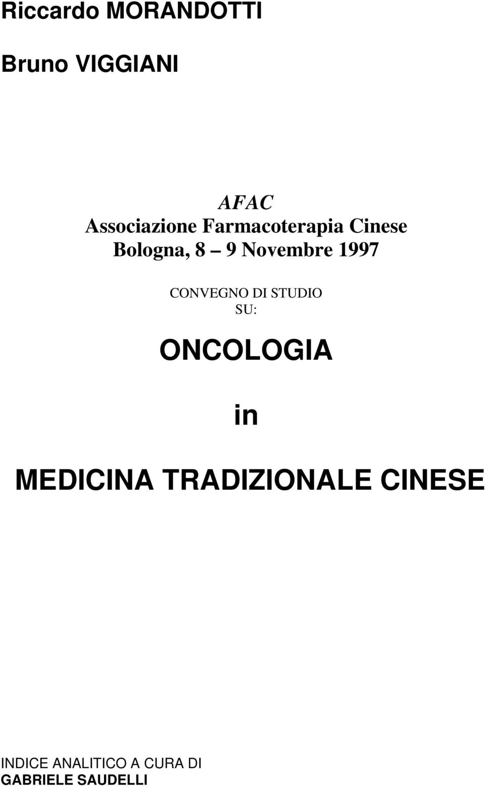 CONVEGNO DI STUDIO SU: ONCOLOGIA in MEDICINA