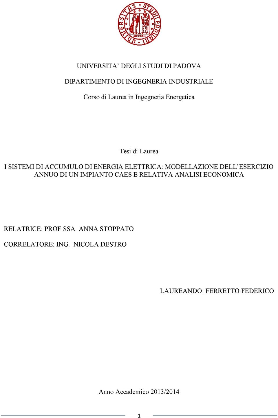 DELL ESERCIZIO ANNUO DI UN IMPIANTO CAES E RELATIVA ANALISI ECONOMICA RELATRICE: PROF.