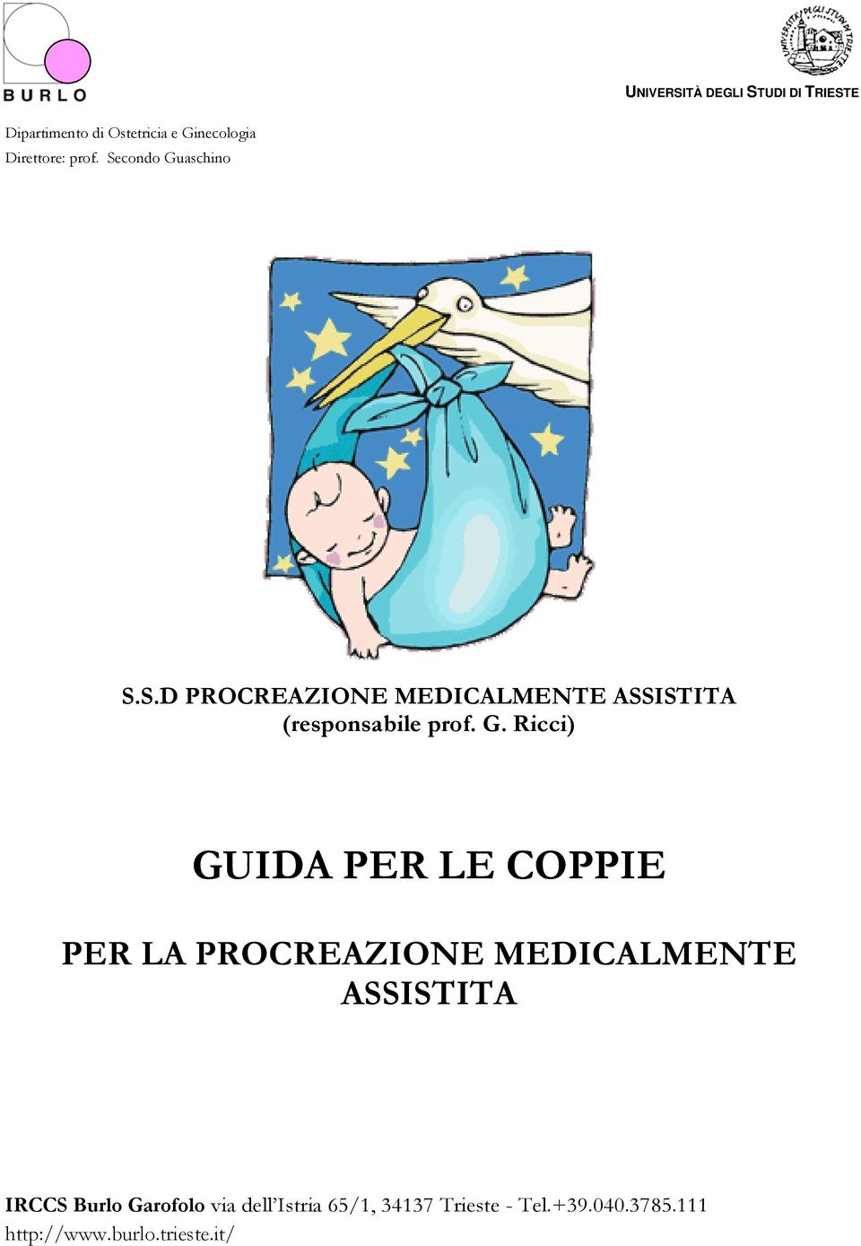 aschino S.S.D PROCREAZIONE MEDICALMENTE ASSISTITA (responsabile prof. G.