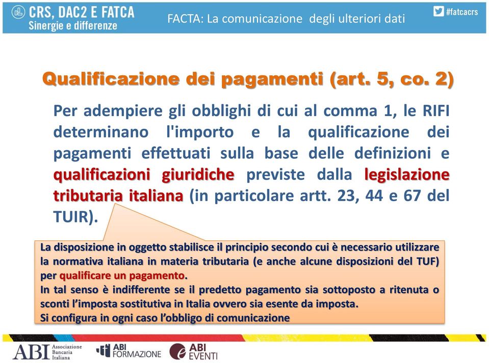 giuridiche previste dalla legislazione tributaria italiana (in particolare artt. 23, 44 e 67 del TUIR).