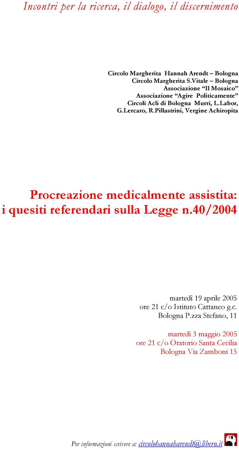 Pillastrini, Vergine Achiropita Procreazione medicalmente assistita: i quesiti referendari sulla Legge n.