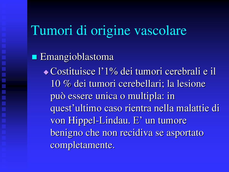 o multipla: in quest ultimo caso rientra nella malattie di von