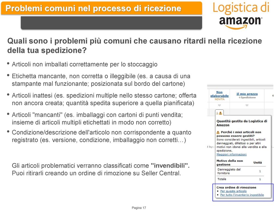 a causa di una stampante mal funzionante; posizionata sul bordo del cartone) Articoli inattesi (es.