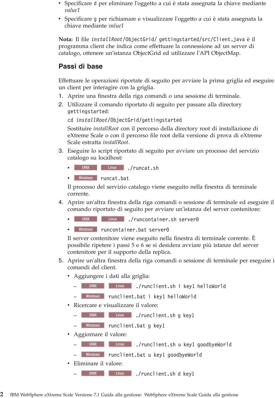 jaa è il programma client che indica come effettuare la connessione ad un serer di catalogo, ottenere un'istanza ObjectGrid ed utilizzare l'api ObjectMap.