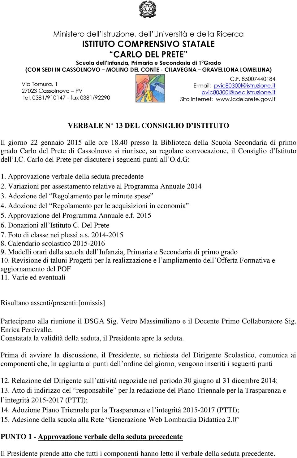 icdelprete.gov.it VERBALE N 13 DEL CONSIGLIO D ISTITUTO Il giorno 22 gennaio 2015 alle ore 18.