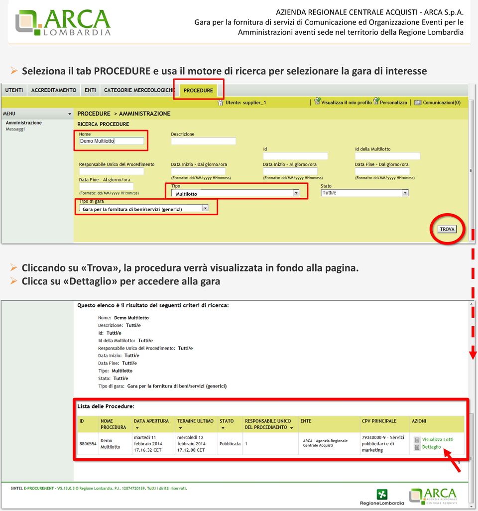 «Trova», la procedura verrà visualizzata in fondo alla pagina.