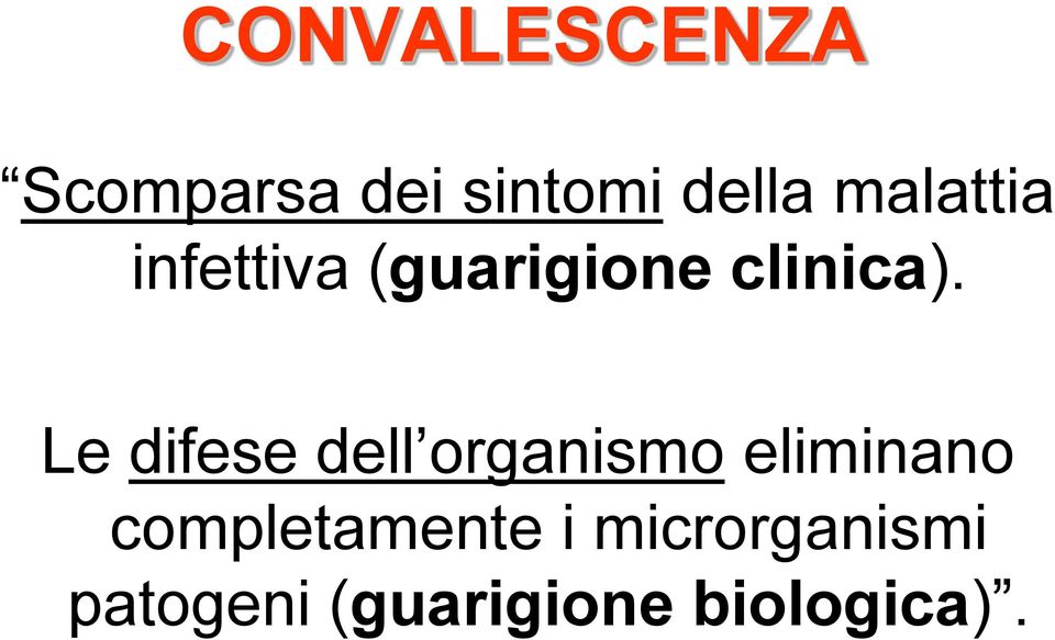 Le difese dell organismo eliminano