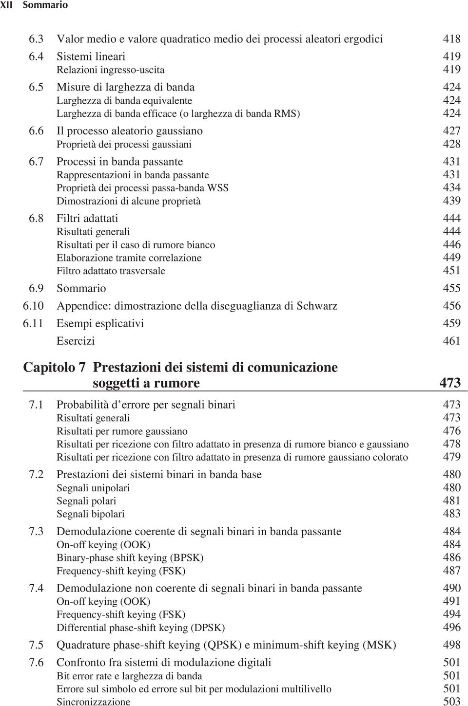 6 Il processo aleatorio gaussiano 427 Proprietà dei processi gaussiani 428 6.