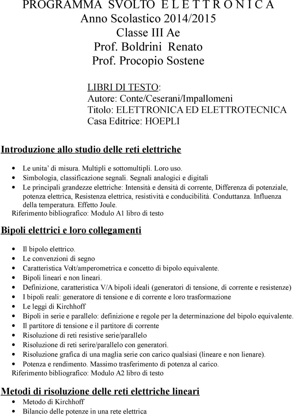 Multipli e sottomultipli. Loro uso. Simbologia, classificazione segnali.