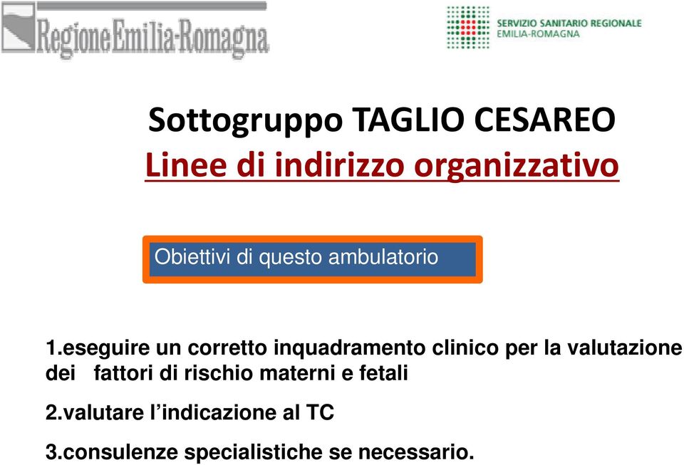 eseguire un corretto inquadramento clinico per la valutazione dei