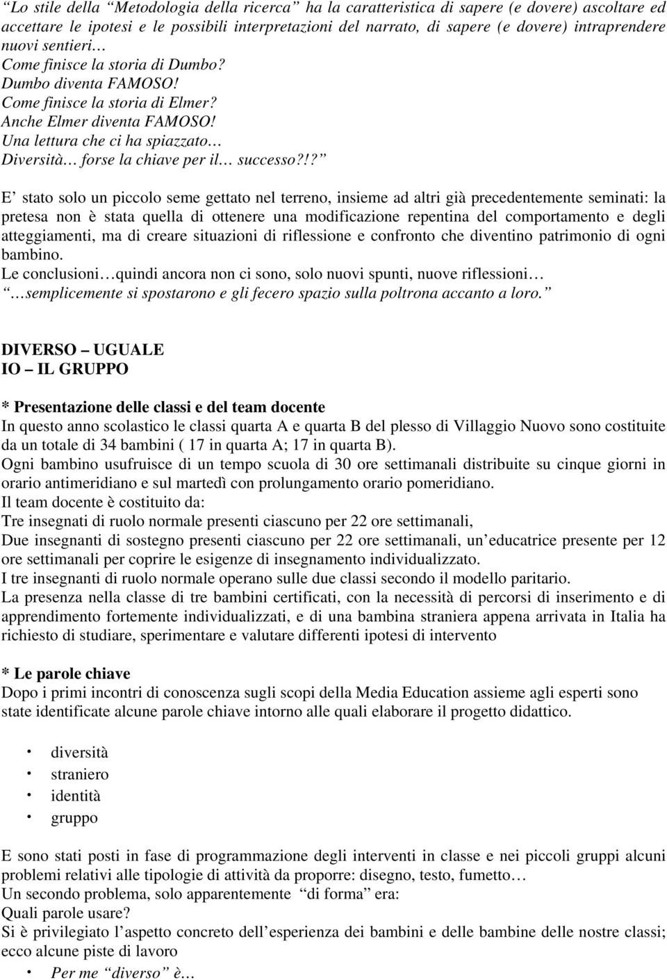 Una lettura che ci ha spiazzato Diversità forse la chiave per il successo?