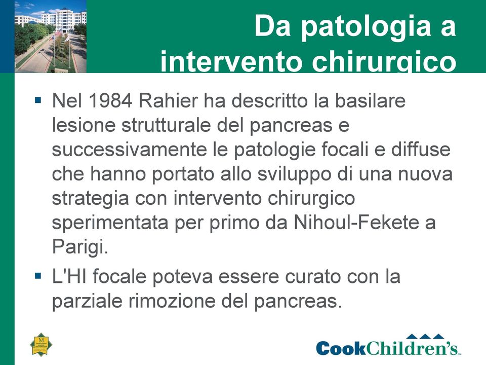 allo sviluppo di una nuova strategia con intervento chirurgico sperimentata per primo da