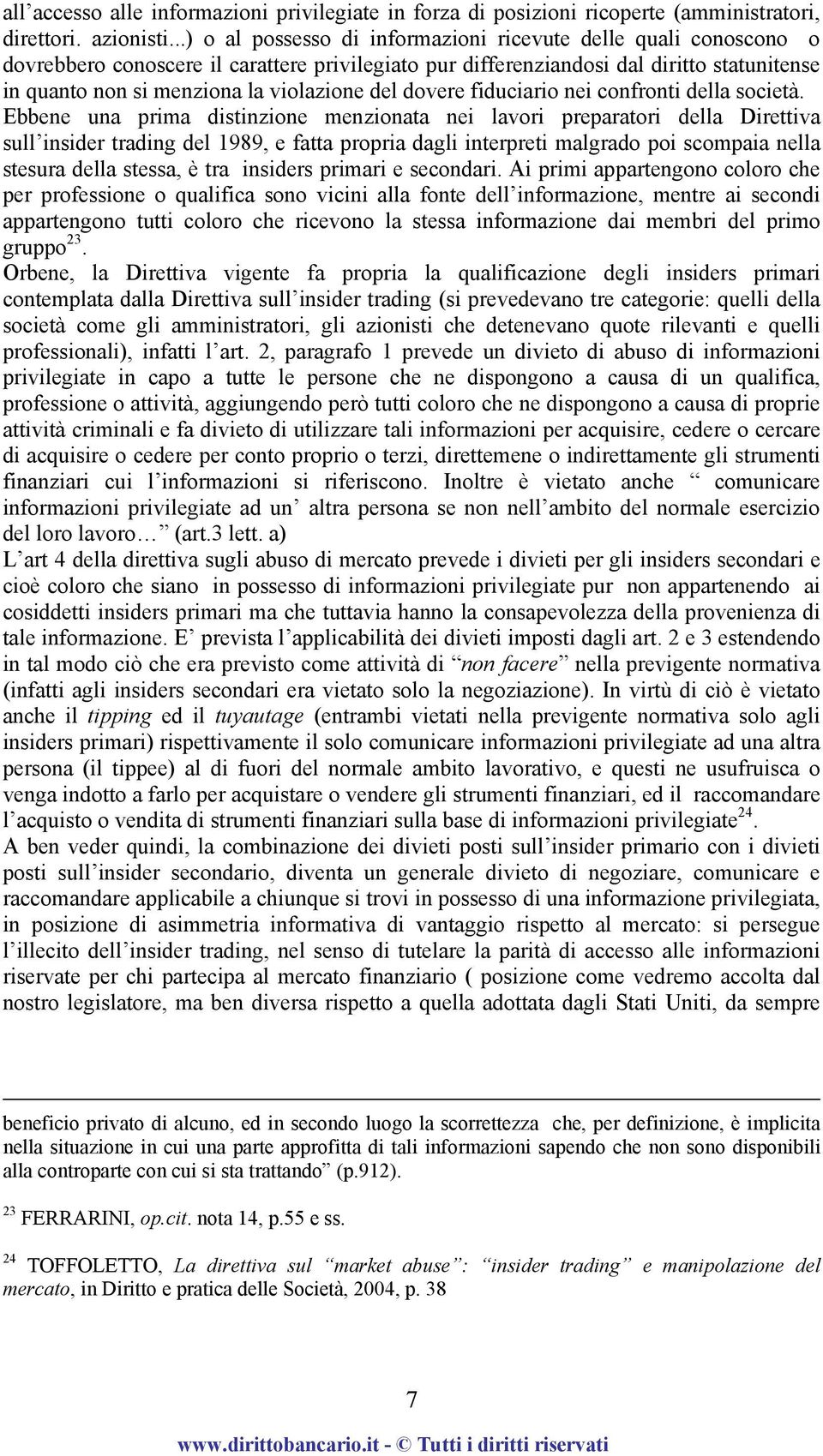 del dovere fiduciario nei confronti della società.