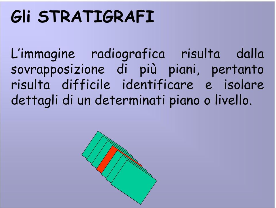 pertanto risulta difficile identificare e