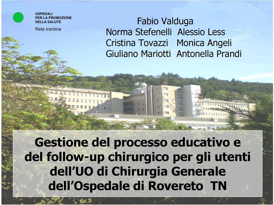 OSPEDALI Gestione del processo educativo e del follow-up