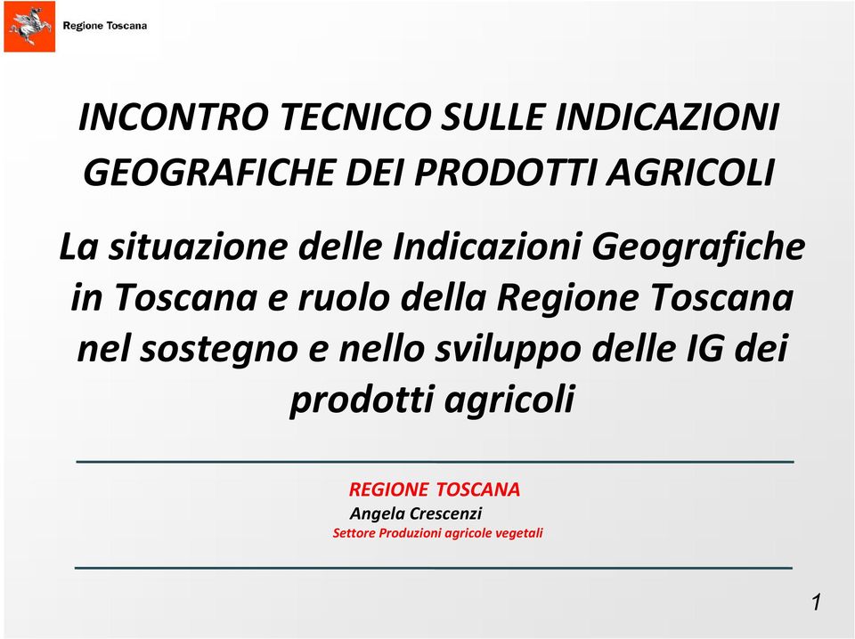 Regione Toscana nel sostegno e nello sviluppo delle IG dei prodotti