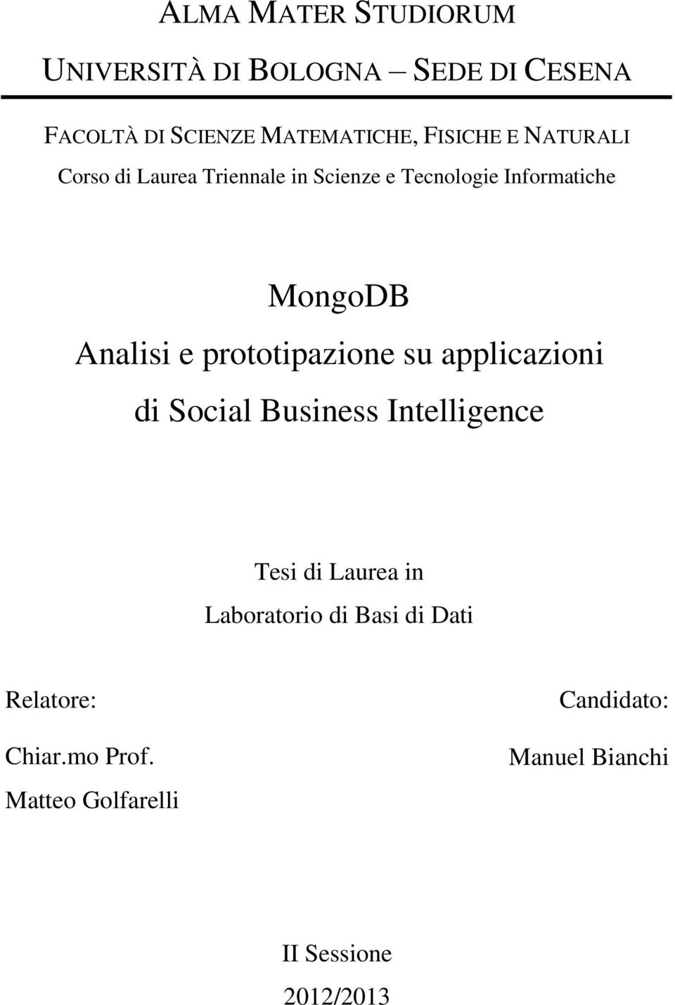 prototipazione su applicazioni di Social Business Intelligence Tesi di Laurea in Laboratorio di