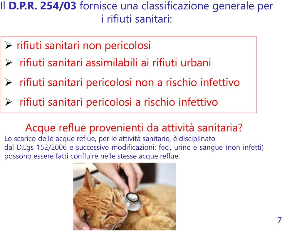 ai rifiuti urbani rifiuti sanitari pericolosi non a rischio infettivo rifiuti sanitari pericolosi a rischio infettivo Acque reflue