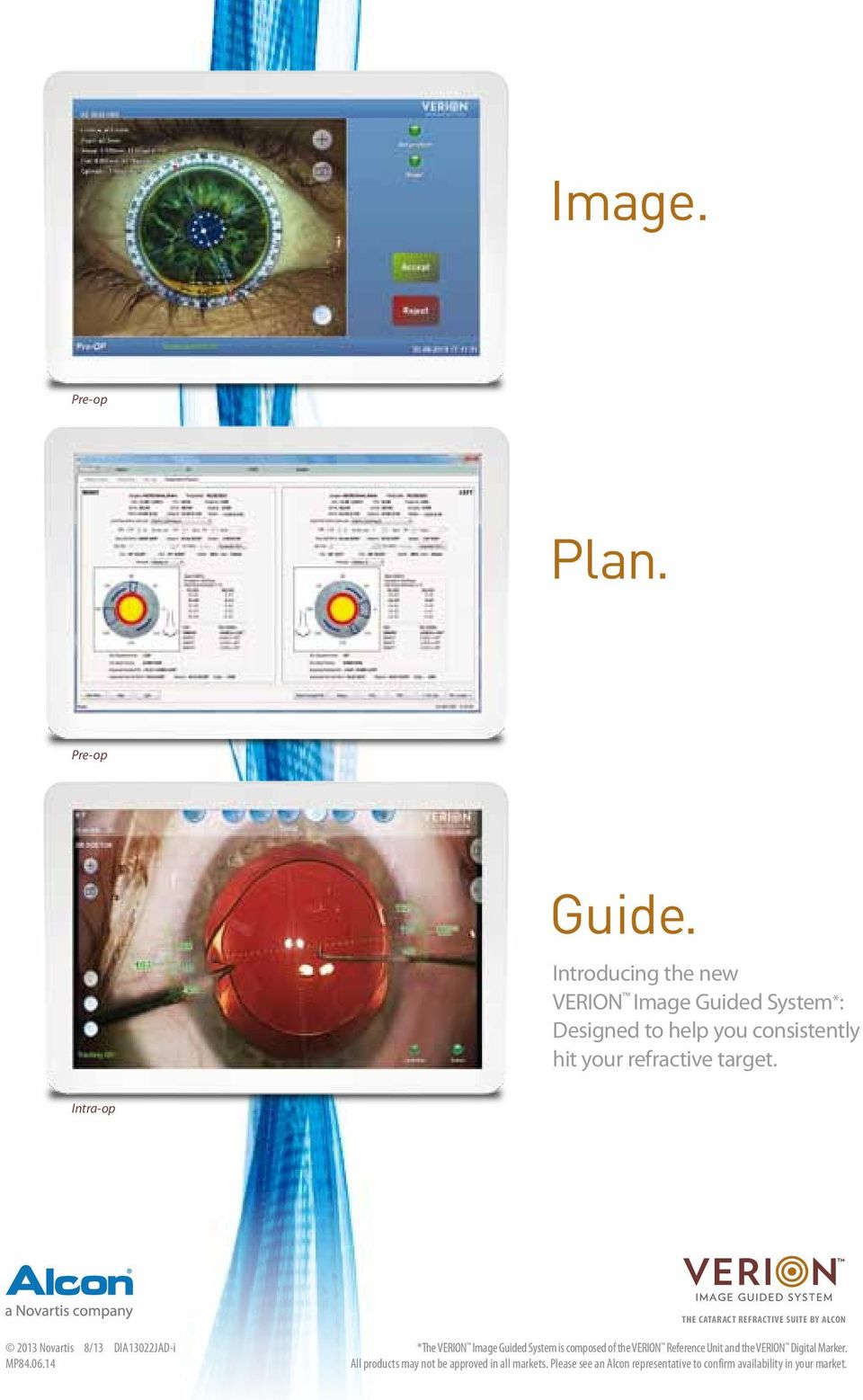 Intra-op THE CATARACT REFRACTIVE SUITE BY ALCON 2013 Novartis 8/13 DIA13022JAD-i MP84.06.