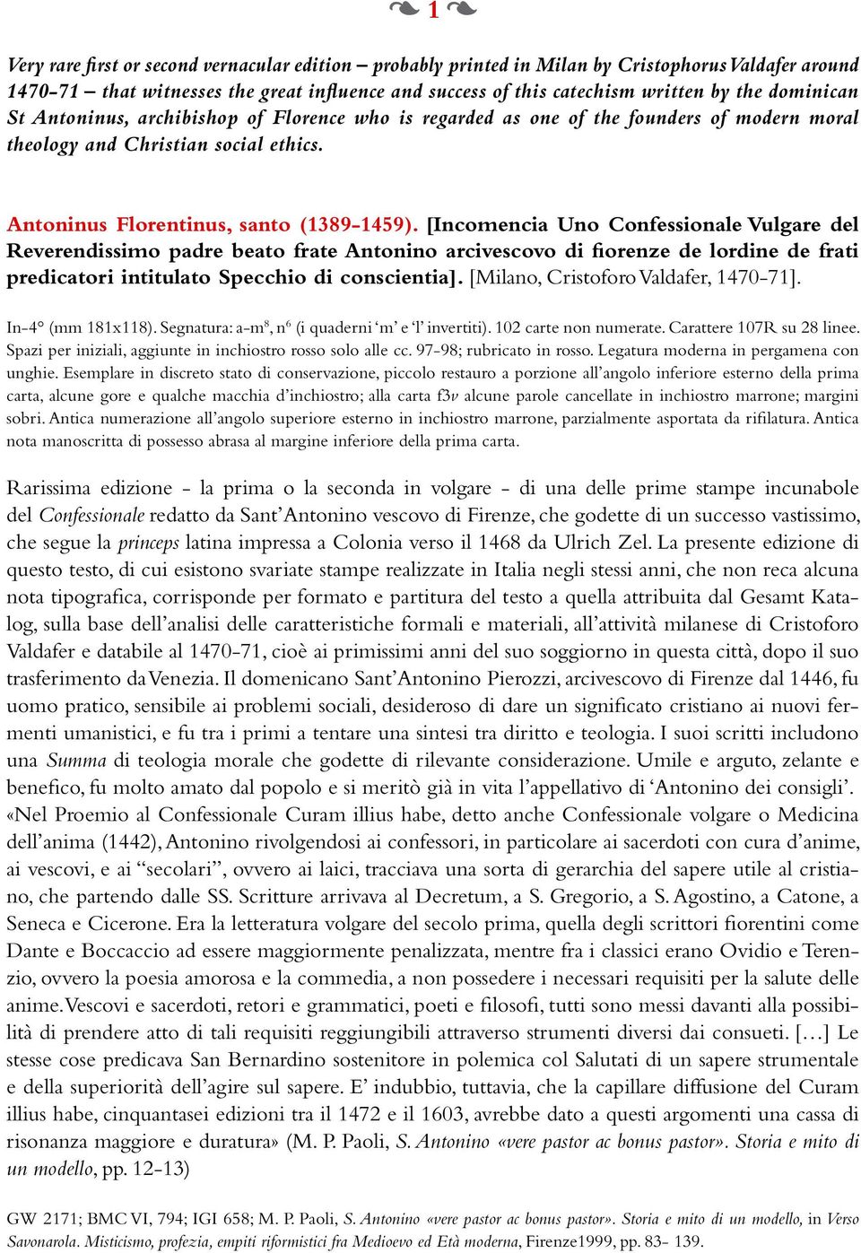 [Incomencia Uno Confessionale Vulgare del Reverendissimo padre beato frate Antonino arcivescovo di fiorenze de lordine de frati predicatori intitulato Specchio di conscientia].