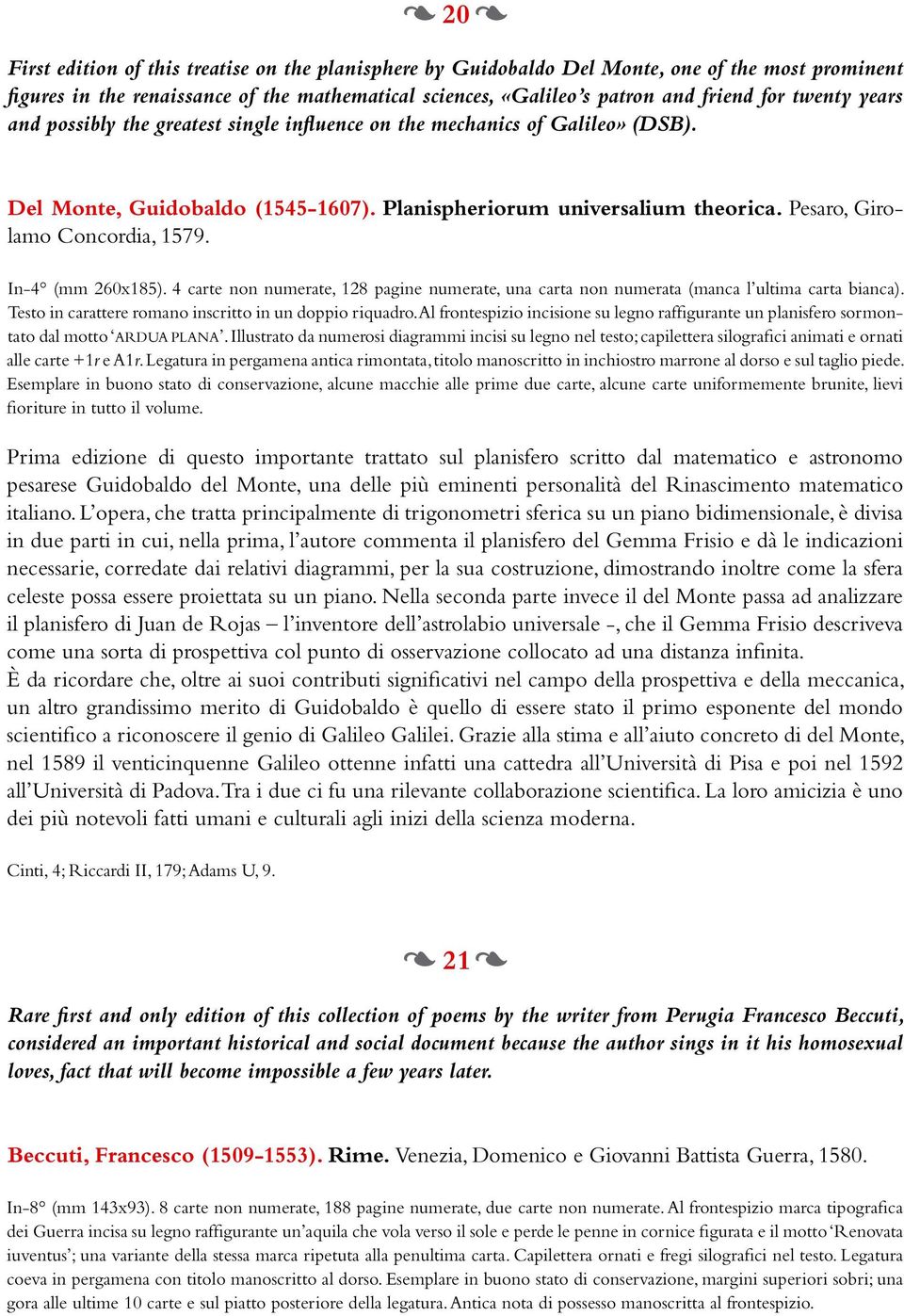 In-4 (mm 260x185). 4 carte non numerate, 128 pagine numerate, una carta non numerata (manca l ultima carta bianca). Testo in carattere romano inscritto in un doppio riquadro.