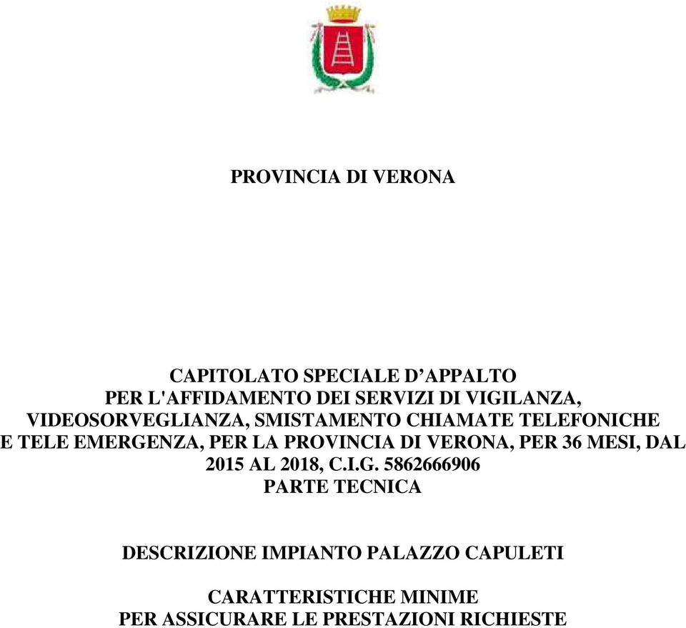 PROVINCIA DI VERONA, PER 36 MESI, DAL 2015 AL 2018, C.I.G.