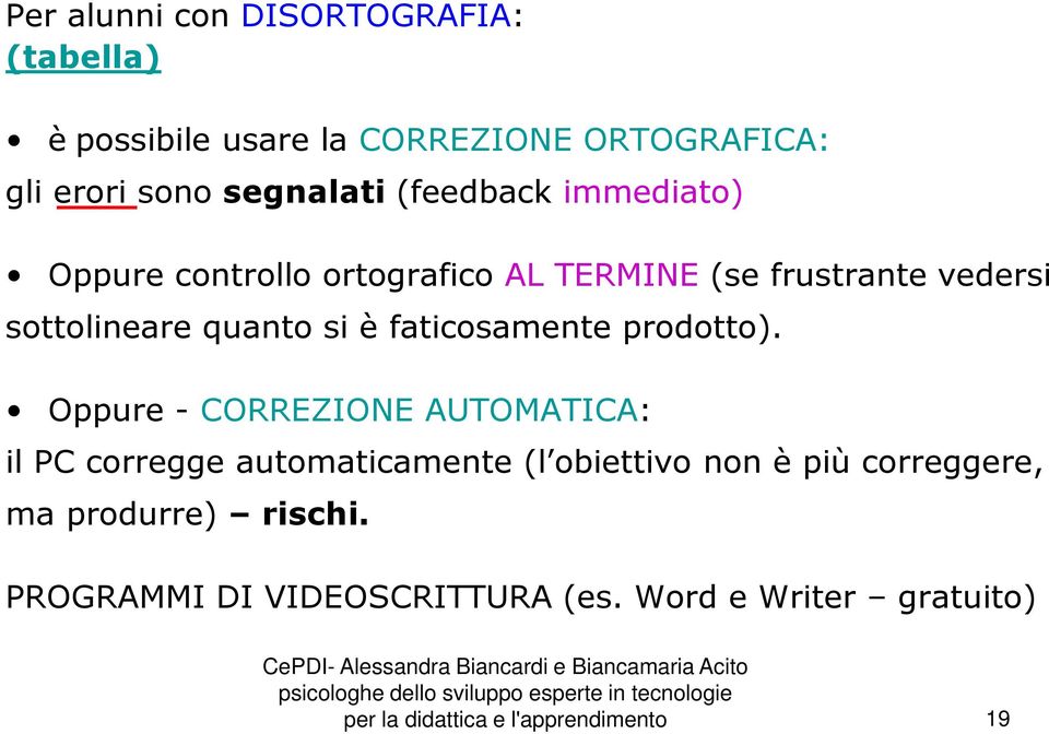 sottolineare quanto si è faticosamente prodotto).