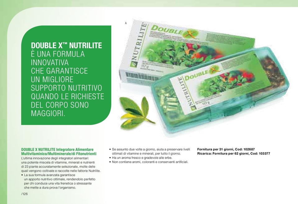 piante accuratamente selezionate, molte delle quali vengono coltivate e raccolte nelle fattorie Nutrilite.