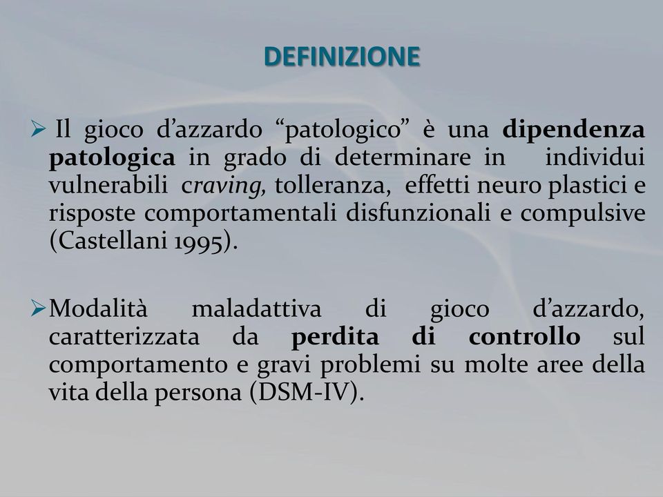 disfunzionali e compulsive (Castellani 1995).