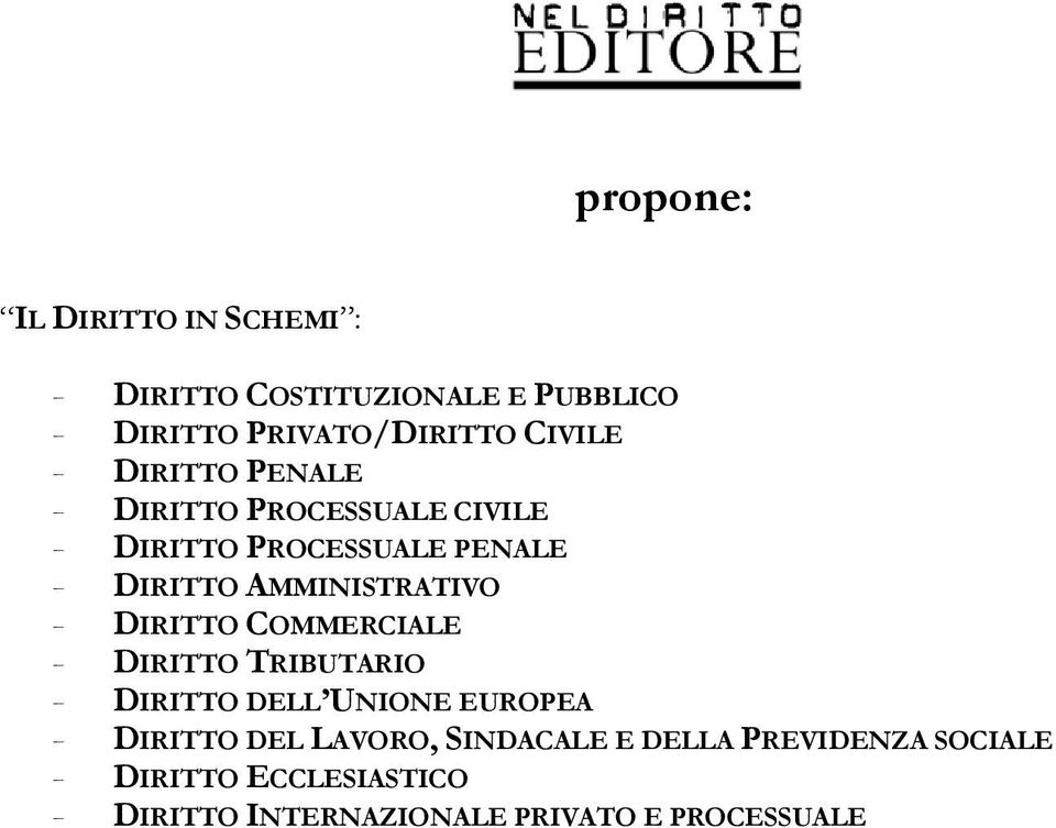 - DIRITTO COMMERCIALE - DIRITTO TRIBUTARIO - DIRITTO DELL UNIONE EUROPEA - DIRITTO DEL LAVORO,