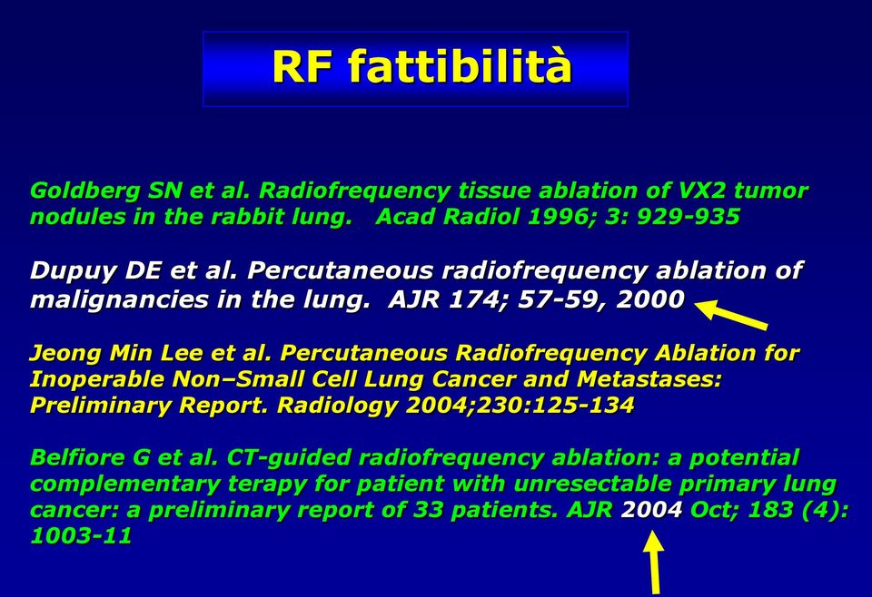 Percutaneous Radiofrequency Ablation for Inoperable Non Small Cell Lung Cancer and Metastases: Preliminary Report.