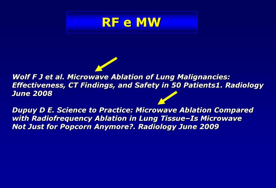 Safety in 50 Patients1. Radiology June 2008 Dupuy D E.