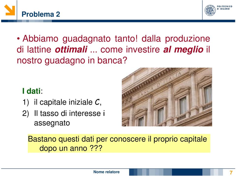 .. come investire al meglio il nostro guadagno in banca?