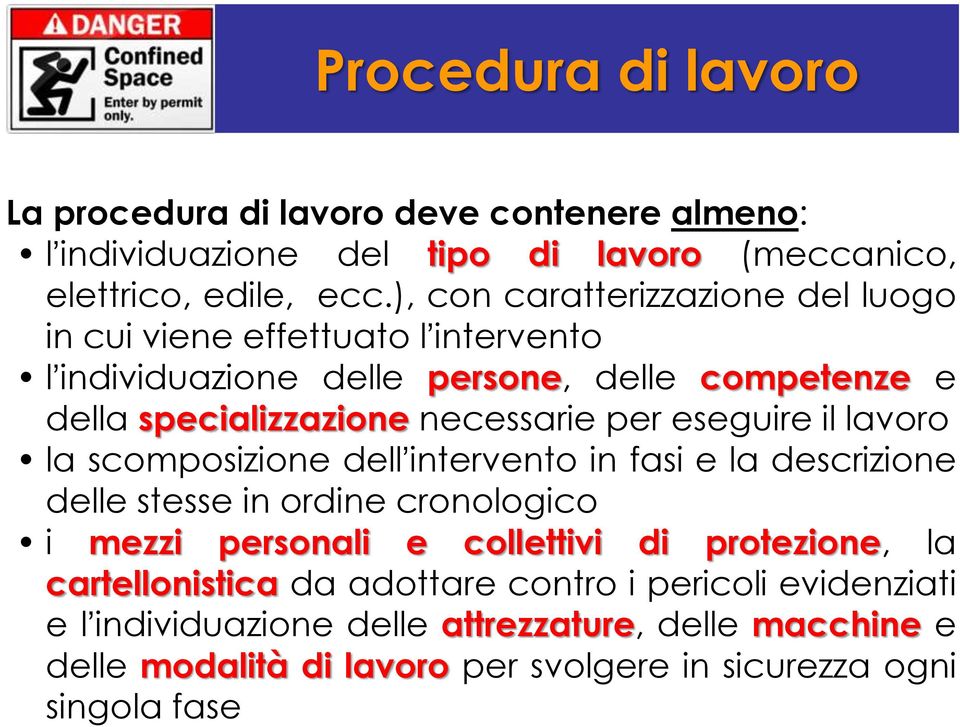 per eseguire il lavoro la scomposizione dell intervento in fasi e la descrizione delle stesse in ordine cronologico i mezzi personali e collettivi di